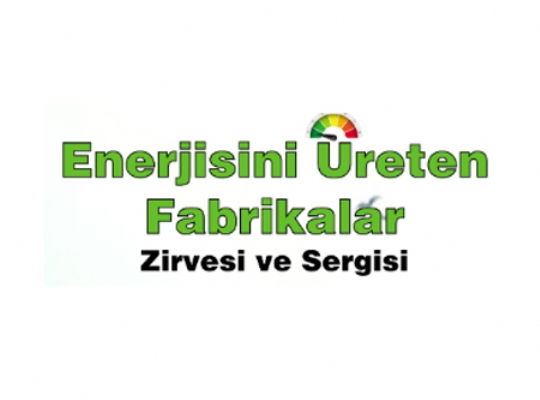 Enerjisini Üreten Fabrikalar Zirvesi  22-23-24 Ekim 2019 Wow Kongre Merkezi